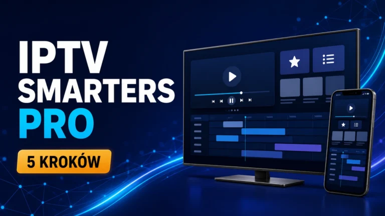 Konfiguracja IPTV Smarters Pro na Smart TV przy użyciu legalnej playlisty M3U