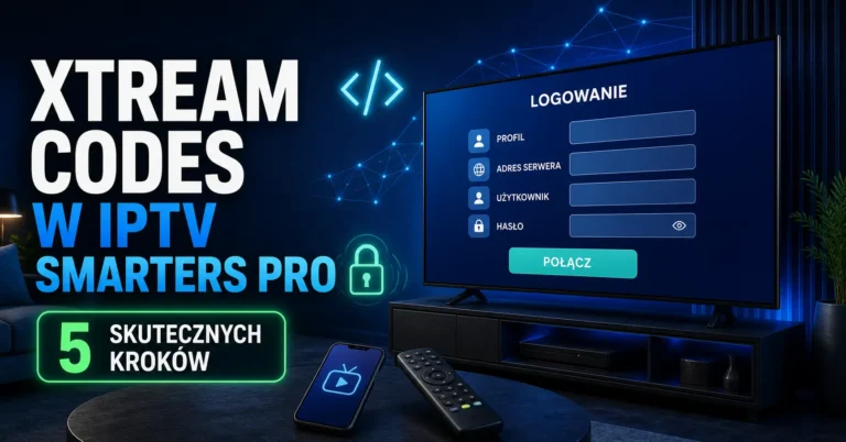 Xtream Codes w IPTV Smarters Pro – konfiguracja adresu URL, użytkownika i hasła