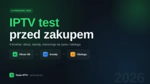 IPTV test przed zakupem: 9 kroków