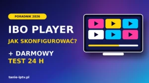 IBO Player jak skonfigurować — poradnik 2026