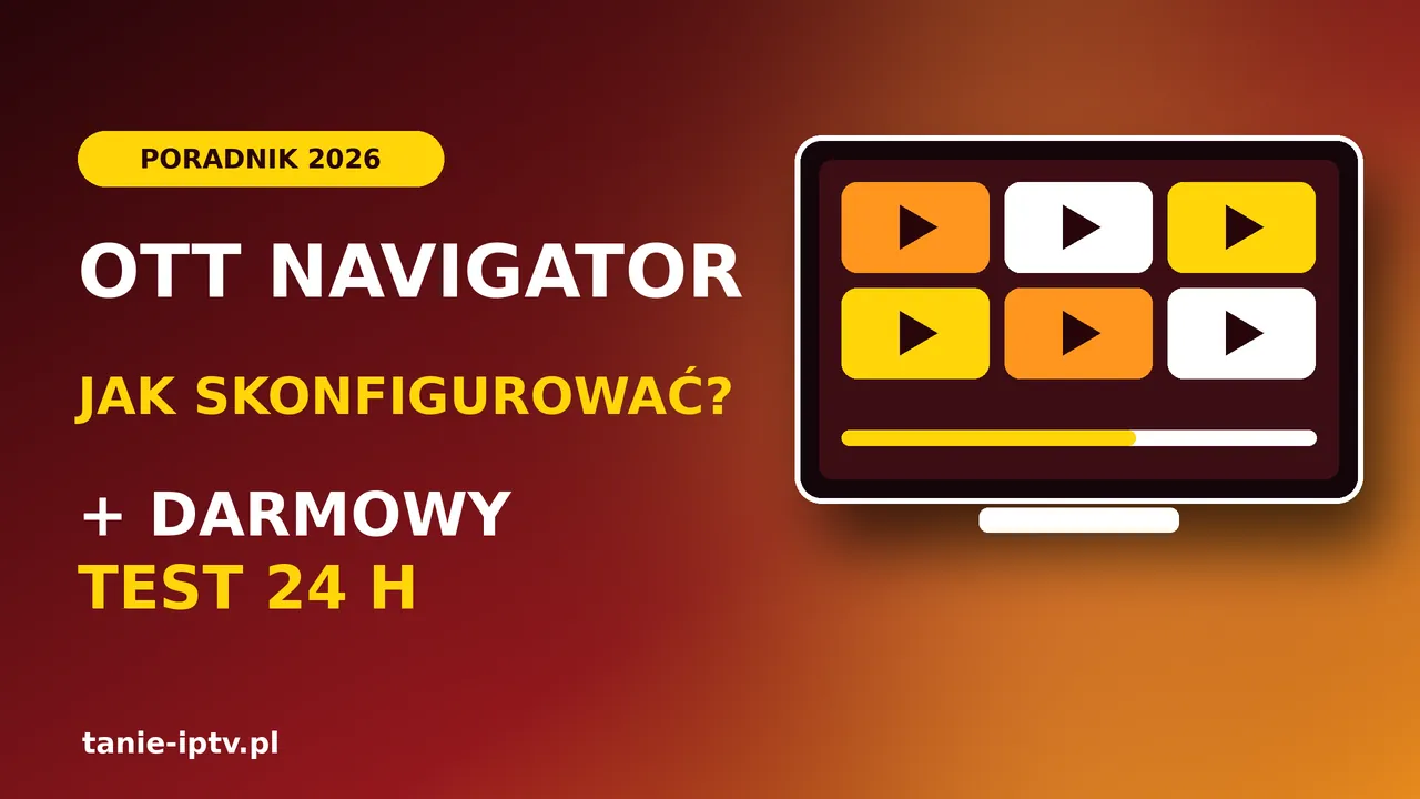 OTT Navigator jak skonfigurować — poradnik 2026