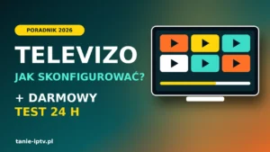 Televizo jak skonfigurować — poradnik 2026